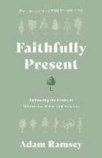 Faithfully Present