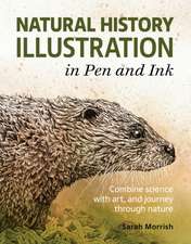 Natural History Illustration in Pen and Ink: Combine Science with Art, and Journey Through Nature