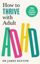 How to Thrive with Adult ADHD