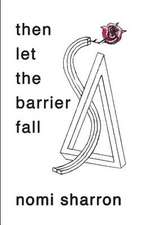 Then Let the Barrier Fall