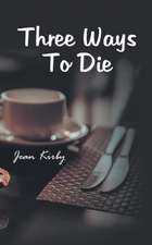 Three Ways to Die