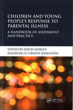 Children and Young People’s Response to Parental Illness: A Handbook of Assessment and Practice