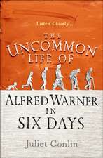 The Uncommon Life of Alfred Warner in Six Days