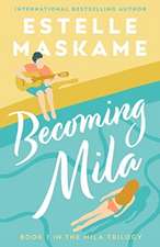 Becoming Mila (The MILA Trilogy)