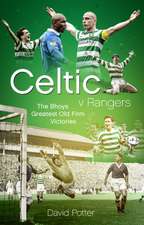 Celtic V Rangers