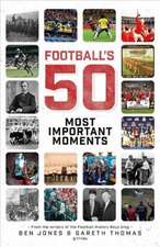 Football's Fifty Most Important Moments