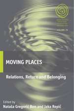 Moving Places: Relations, Return and Belonging