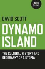 Dynamo Island – The cultural history and geography of a Utopia