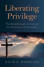 Liberating Privilege – The Breakthrough of God and the Persistence of Normality