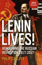 Lenin Lives! – Reimagining the Russian Revolution 1917–2017