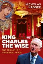 King Charles the Wise – The Triumph of Universal Peace