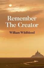 Remember The Creator – The reality of God