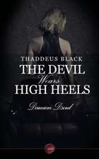 Thaddeus Black - The Devil Wears High Heels