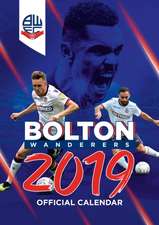 Bolton Wanderers Official 2019 Calendar - A3 Wall Calendar