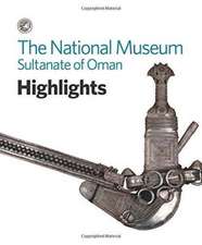 The National Museum, Sultanate of Oman: Highlights