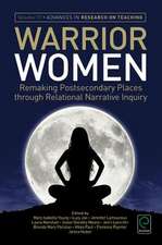 Warrior Women – Remaking Post–Secondary Places Through Relational Narrative Inquiry