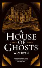 Ryan, W: A House of Ghosts