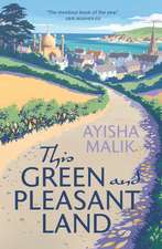 Malik, A: This Green and Pleasant Land