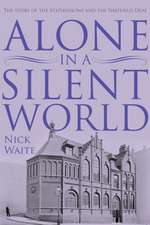 Waite, N: Alone in a Silent World