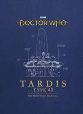 Doctor Who: Tardis Type Forty Instruction Manual