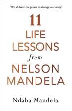 11 Life Lessons from Nelson Mandela