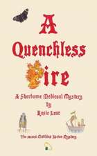 A Quenchless Fire