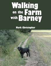 Walking on the Farm with Barney