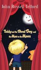 Teddy and the Blond Boy and the Man in the Moon