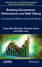 Banking Governance, Performance and Risk–Taking – Conventional Banks vs Islamic Banks