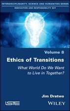 Ethics of Transitions: What World Do We Want to Live in Together?