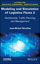 Modeling and Simulation of Logistics Flows – Dashboards, Traffic Planning and Management