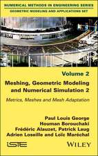 Meshing, Geometric Modeling and Numerical Simulation – V2 Metrics, Meshes and Meshes Adaptation