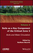 Soils as a Key Component of the Critical Zone 3 – Soils and Water Circulation