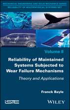 Reliability of Maintained Systems Subjected to Wear Failure Mechanisms – Theory and Applications