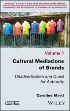 Cultural Mediations of Brands – Unadvertization and Quest for Authority