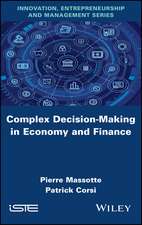 Complex Decision–Making in Economy and Finance