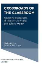 Crossroads of the Classroom – Narrative Intersections of Teacher Knowledge and Subject Matter