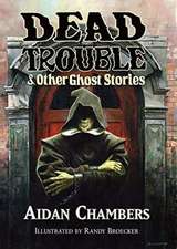 Dead Trouble & Other Ghost Stories