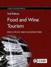 Food and Wine Tourism – Integrating Food, Travel and Terroir