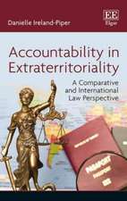 Accountability in Extraterritoriality – A Comparative and International Law Perspective