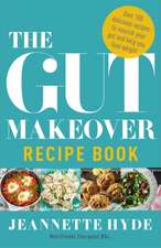 Hyde, J: Gut Makeover Recipe Book