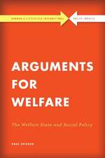 Arguments for Welfare: The Welfare State and Social Policy