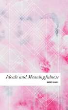 IDEALS & MEANINGFULNESS