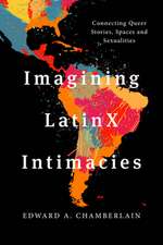 IMAGINING LATINX INTIMACIES