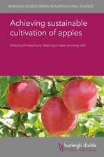 Achieving Sustainable Cultivation of Apples Volume 1: Physiology, Breeding, Pests and Diseases