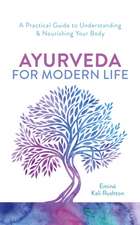 Ayurveda For Modern Life