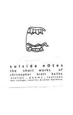 suicide notes: the short works of christopher brett bailey