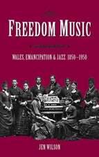 Freedom Music: Wales, Emancipation and Jazz 1850–1950