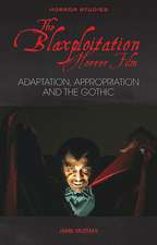 The Blaxploitation Horror Film: Adaptation, Appropriation and the Gothic