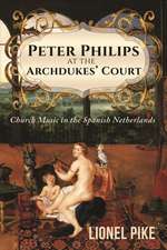 Peter Philips at the Archdukes' Court